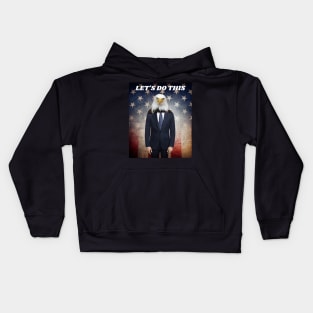 THE AMERICAN BALD EAGLE MAN SAYS LET'S DO THIS Kids Hoodie